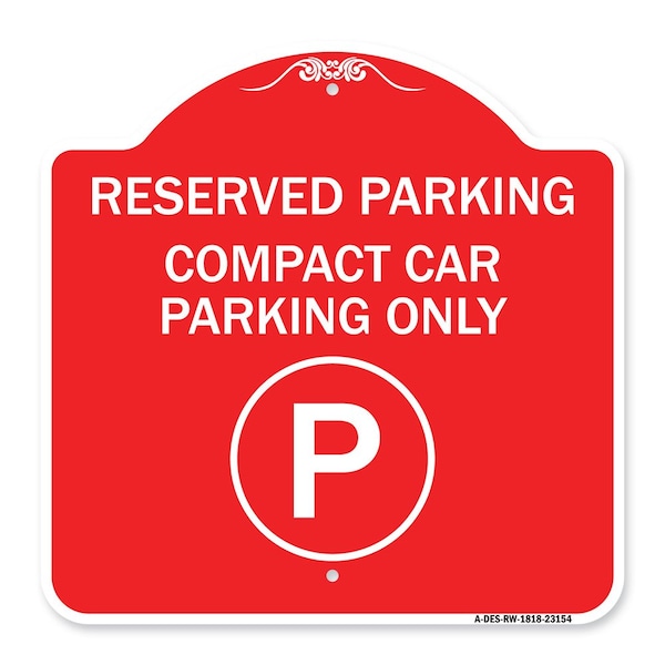 Reserved Parking Compact Car Parking W/ ParkingHeavy-Gauge Aluminum Sign, 18" x 18", RW-1818-23154